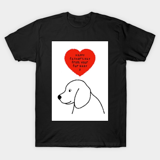 Happy Father's Day From The Dog T-Shirt by AdamRegester